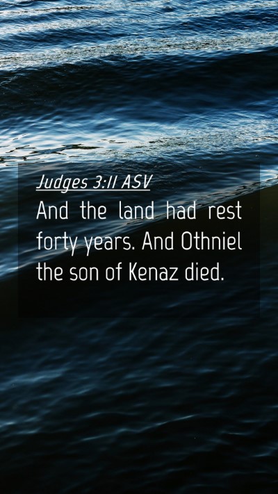 Picture 04 - Judges 3:11 ASV Mobile Phone Wallpaper - And the land had rest forty years. And Othniel - Mobile Bible Verse Wallpaper