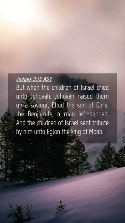 Picture 04 - Judges 3:15 ASV Mobile Phone Wallpaper - But when the children of Israel cried unto - Mobile Bible Verse Wallpaper
