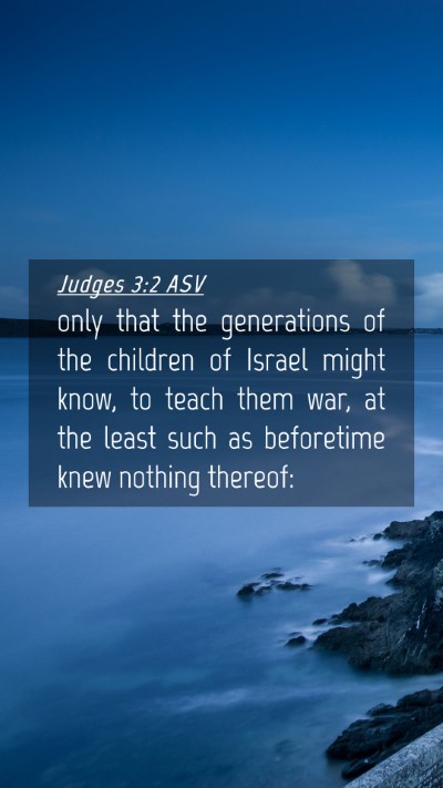 Picture 04 - Judges 3:2 ASV Mobile Phone Wallpaper - only that the generations of the children of - Mobile Bible Verse Wallpaper