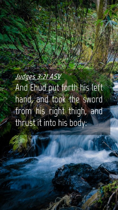 Picture 04 - Judges 3:21 ASV Mobile Phone Wallpaper - And Ehud put forth his left hand, and took the - Mobile Bible Verse Wallpaper