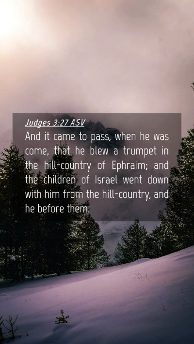 Picture 04 - Judges 3:27 ASV Mobile Phone Wallpaper - And it came to pass, when he was come, that he - Mobile Bible Verse Wallpaper