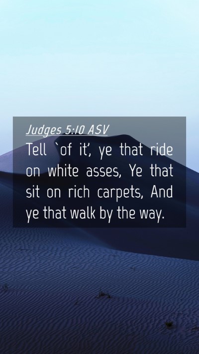 Picture 04 - Judges 5:10 ASV Mobile Phone Wallpaper - Tell `of it', ye that ride on white asses, Ye - Mobile Bible Verse Wallpaper