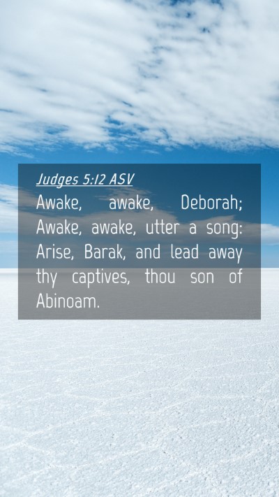 Picture 04 - Judges 5:12 ASV Mobile Phone Wallpaper - Awake, awake, Deborah; Awake, awake, utter a - Mobile Bible Verse Wallpaper