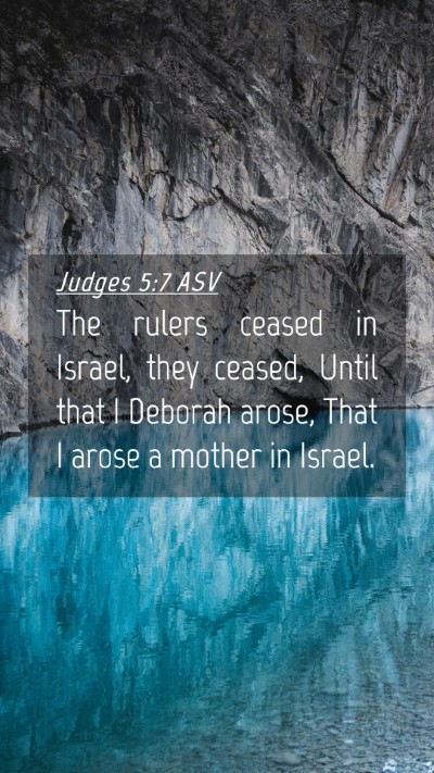 Picture 04 - Judges 5:7 ASV Mobile Phone Wallpaper - The rulers ceased in Israel, they ceased, Until - Mobile Bible Verse Wallpaper