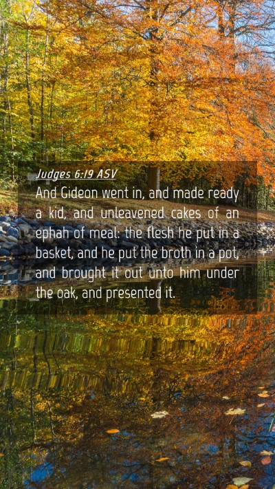 Picture 04 - Judges 6:19 ASV Mobile Phone Wallpaper - And Gideon went in, and made ready a kid, and - Mobile Bible Verse Wallpaper