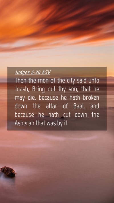 Picture 04 - Judges 6:30 ASV Mobile Phone Wallpaper - Then the men of the city said unto Joash, Bring - Mobile Bible Verse Wallpaper