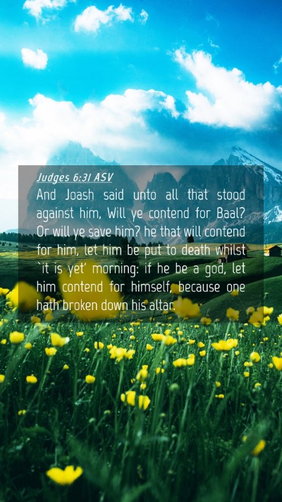 Picture 04 - Judges 6:31 ASV Mobile Phone Wallpaper - And Joash said unto all that stood against him, - Mobile Bible Verse Wallpaper