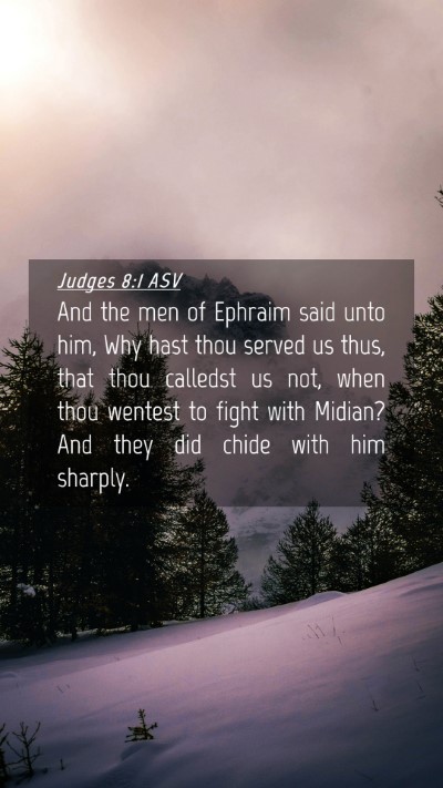 Picture 04 - Judges 8:1 ASV Mobile Phone Wallpaper - And the men of Ephraim said unto him, Why hast - Mobile Bible Verse Wallpaper