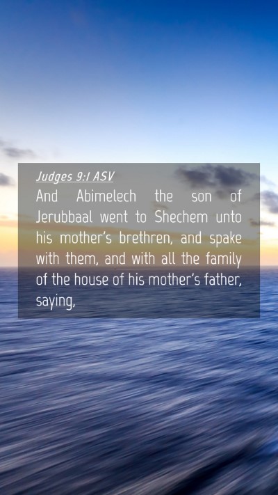 Picture 04 - Judges 9:1 ASV Mobile Phone Wallpaper - And Abimelech the son of Jerubbaal went to - Mobile Bible Verse Wallpaper