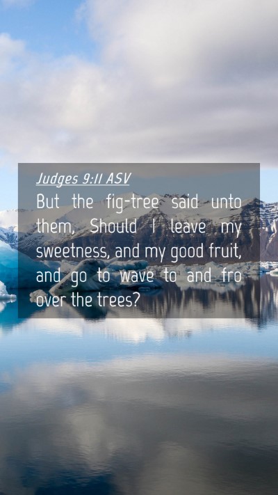 Picture 04 - Judges 9:11 ASV Mobile Phone Wallpaper - But the fig-tree said unto them, Should I leave - Mobile Bible Verse Wallpaper