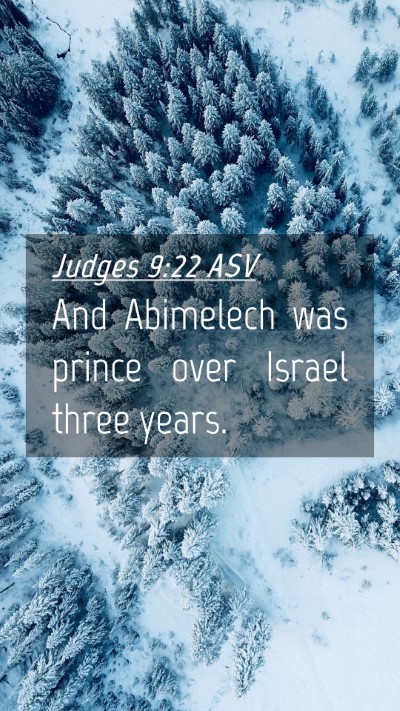 Picture 04 - Judges 9:22 ASV Mobile Phone Wallpaper - And Abimelech was prince over Israel three - Mobile Bible Verse Wallpaper