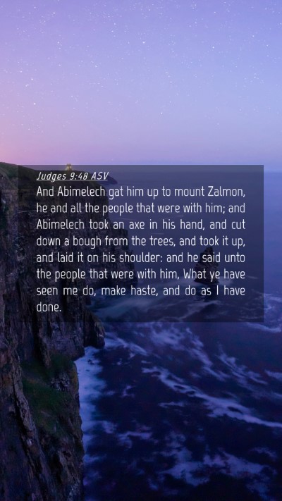 Picture 04 - Judges 9:48 ASV Mobile Phone Wallpaper - And Abimelech gat him up to mount Zalmon, he and - Mobile Bible Verse Wallpaper