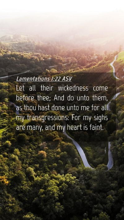 Picture 04 - Lamentations 1:22 ASV Mobile Phone Wallpaper - Let all their wickedness come before thee; And do - Mobile Bible Verse Wallpaper