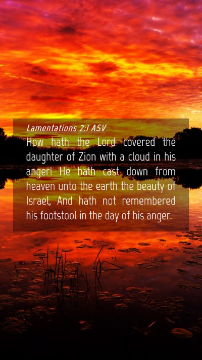 Picture 04 - Lamentations 2:1 ASV Mobile Phone Wallpaper - How hath the Lord covered the daughter of Zion - Mobile Bible Verse Wallpaper