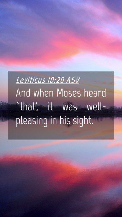 Picture 04 - Leviticus 10:20 ASV Mobile Phone Wallpaper - And when Moses heard `that', it was well-pleasing - Mobile Bible Verse Wallpaper