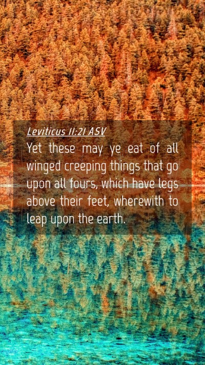 Picture 04 - Leviticus 11:21 ASV Mobile Phone Wallpaper - Yet these may ye eat of all winged creeping - Mobile Bible Verse Wallpaper