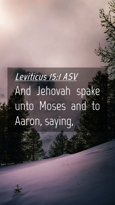 Picture 04 - Leviticus 15:1 ASV Mobile Phone Wallpaper - And Jehovah spake unto Moses and to Aaron, - Mobile Bible Verse Wallpaper