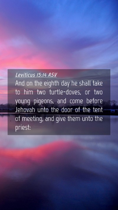 Picture 04 - Leviticus 15:14 ASV Mobile Phone Wallpaper - And on the eighth day he shall take to him two - Mobile Bible Verse Wallpaper