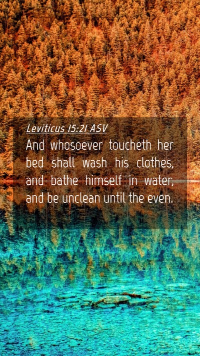 Picture 04 - Leviticus 15:21 ASV Mobile Phone Wallpaper - And whosoever toucheth her bed shall wash his - Mobile Bible Verse Wallpaper