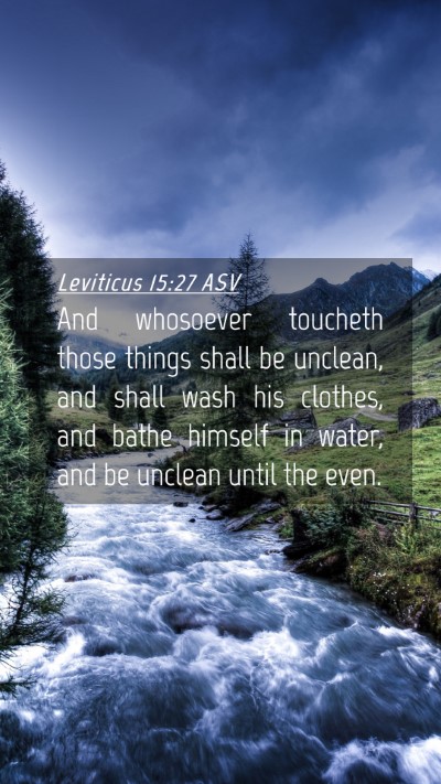 Picture 04 - Leviticus 15:27 ASV Mobile Phone Wallpaper - And whosoever toucheth those things shall be - Mobile Bible Verse Wallpaper