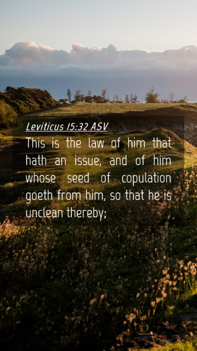 Picture 04 - Leviticus 15:32 ASV Mobile Phone Wallpaper - This is the law of him that hath an issue, and of - Mobile Bible Verse Wallpaper