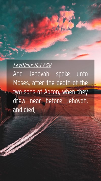 Picture 04 - Leviticus 16:1 ASV Mobile Phone Wallpaper - And Jehovah spake unto Moses, after the death of - Mobile Bible Verse Wallpaper