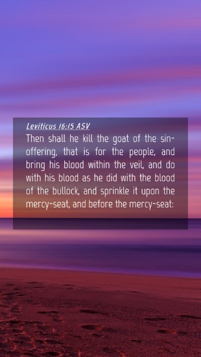 Picture 04 - Leviticus 16:15 ASV Mobile Phone Wallpaper - Then shall he kill the goat of the sin-offering, - Mobile Bible Verse Wallpaper