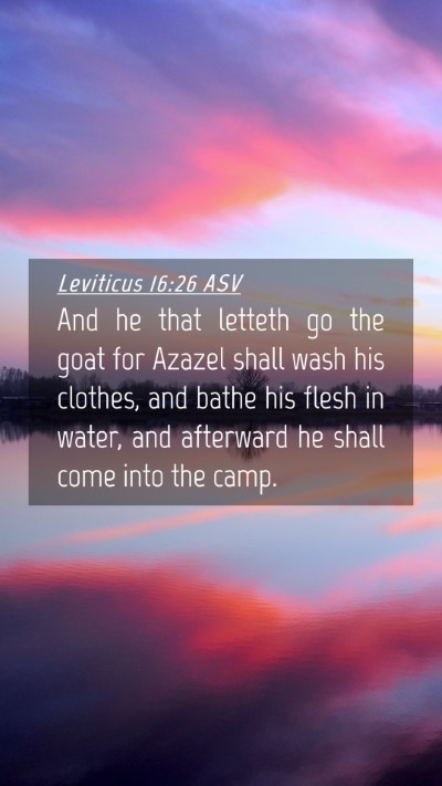 Picture 04 - Leviticus 16:26 ASV Mobile Phone Wallpaper - And he that letteth go the goat for Azazel shall - Mobile Bible Verse Wallpaper