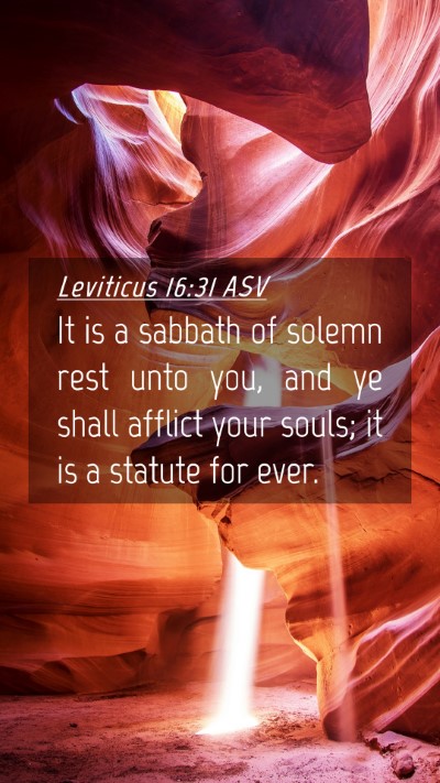 Picture 04 - Leviticus 16:31 ASV Mobile Phone Wallpaper - It is a sabbath of solemn rest unto you, and ye - Mobile Bible Verse Wallpaper