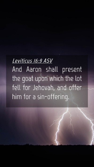 Picture 04 - Leviticus 16:9 ASV Mobile Phone Wallpaper - And Aaron shall present the goat upon which the - Mobile Bible Verse Wallpaper