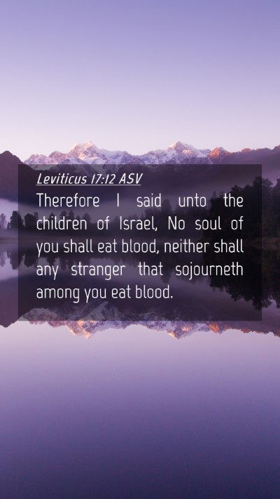 Picture 04 - Leviticus 17:12 ASV Mobile Phone Wallpaper - Therefore I said unto the children of Israel, No - Mobile Bible Verse Wallpaper
