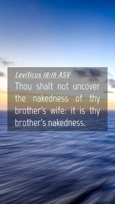 Picture 04 - Leviticus 18:16 ASV Mobile Phone Wallpaper - Thou shalt not uncover the nakedness of thy - Mobile Bible Verse Wallpaper