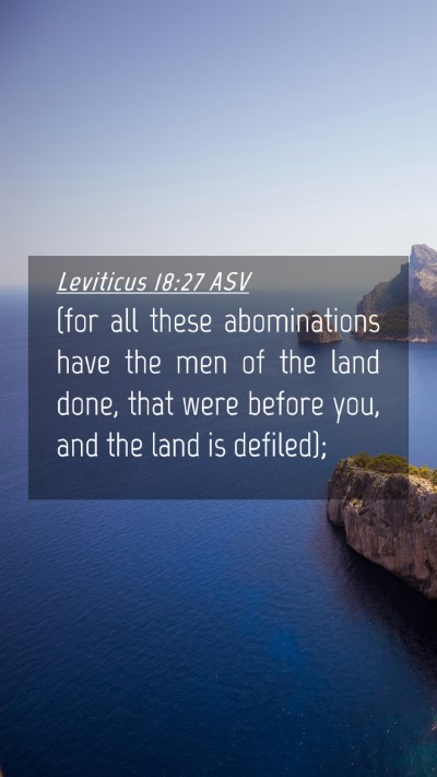 Picture 04 - Leviticus 18:27 ASV Mobile Phone Wallpaper - (for all these abominations have the men of the - Mobile Bible Verse Wallpaper