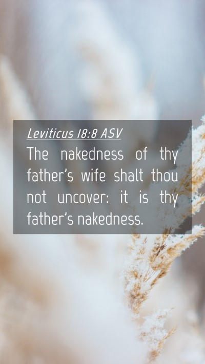 Picture 04 - Leviticus 18:8 ASV Mobile Phone Wallpaper - The nakedness of thy father's wife shalt thou not - Mobile Bible Verse Wallpaper