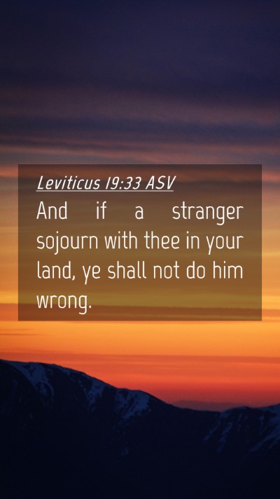 Picture 04 - Leviticus 19:33 ASV Mobile Phone Wallpaper - And if a stranger sojourn with thee in your land, - Mobile Bible Verse Wallpaper