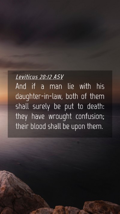 Picture 04 - Leviticus 20:12 ASV Mobile Phone Wallpaper - And if a man lie with his daughter-in-law, both - Mobile Bible Verse Wallpaper