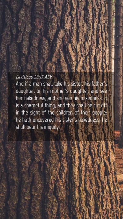 Picture 04 - Leviticus 20:17 ASV Mobile Phone Wallpaper - And if a man shall take his sister, his father's - Mobile Bible Verse Wallpaper