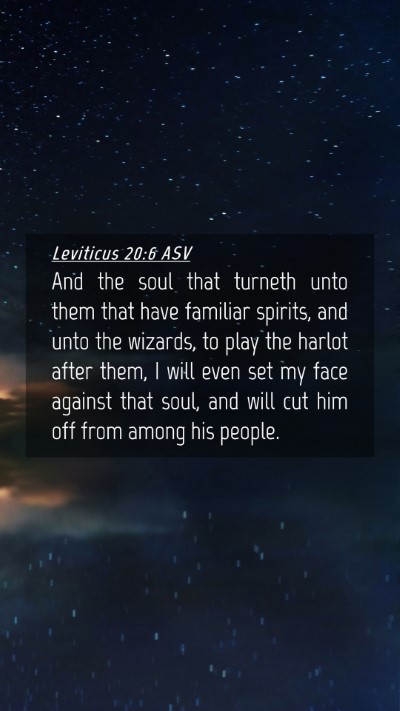 Picture 04 - Leviticus 20:6 ASV Mobile Phone Wallpaper - And the soul that turneth unto them that have - Mobile Bible Verse Wallpaper