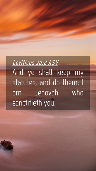 Picture 04 - Leviticus 20:8 ASV Mobile Phone Wallpaper - And ye shall keep my statutes, and do them: I am - Mobile Bible Verse Wallpaper