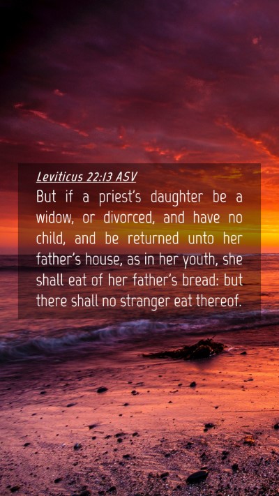 Picture 04 - Leviticus 22:13 ASV Mobile Phone Wallpaper - But if a priest's daughter be a widow, or - Mobile Bible Verse Wallpaper