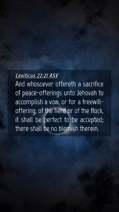 Picture 04 - Leviticus 22:21 ASV Mobile Phone Wallpaper - And whosoever offereth a sacrifice of - Mobile Bible Verse Wallpaper