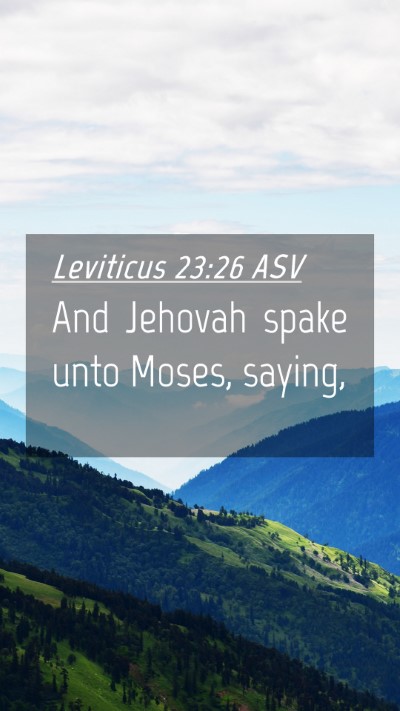 Picture 04 - Leviticus 23:26 ASV Mobile Phone Wallpaper - And Jehovah spake unto Moses, - Mobile Bible Verse Wallpaper