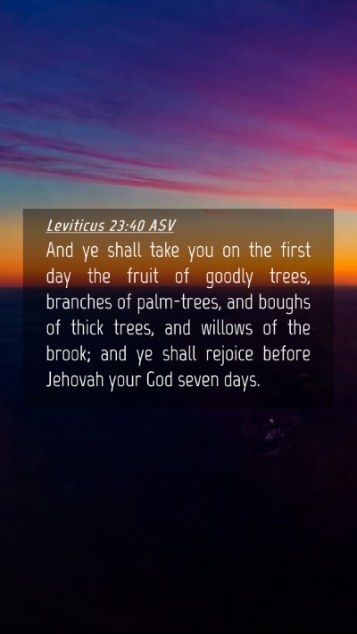 Picture 04 - Leviticus 23:40 ASV Mobile Phone Wallpaper - And ye shall take you on the first day the fruit - Mobile Bible Verse Wallpaper