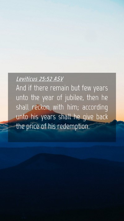 Picture 04 - Leviticus 25:52 ASV Mobile Phone Wallpaper - And if there remain but few years unto the year - Mobile Bible Verse Wallpaper