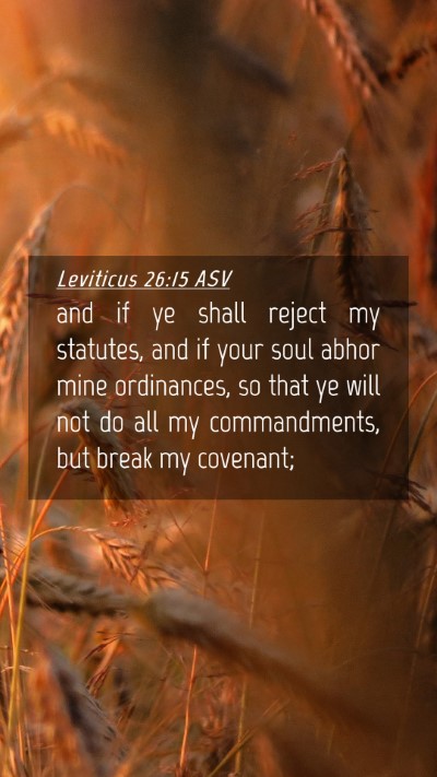 Picture 04 - Leviticus 26:15 ASV Mobile Phone Wallpaper - and if ye shall reject my statutes, and if your - Mobile Bible Verse Wallpaper