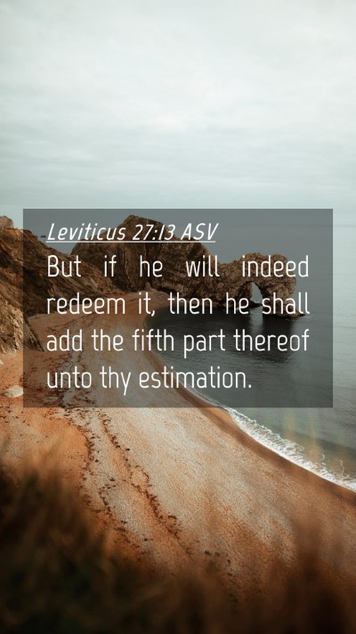 Picture 04 - Leviticus 27:13 ASV Mobile Phone Wallpaper - But if he will indeed redeem it, then he shall - Mobile Bible Verse Wallpaper