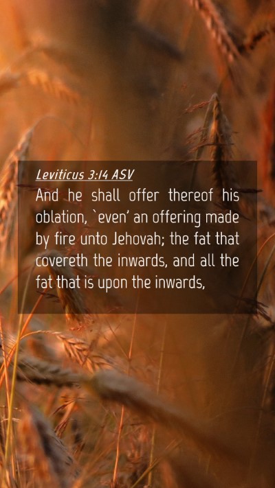 Picture 04 - Leviticus 3:14 ASV Mobile Phone Wallpaper - And he shall offer thereof his oblation, `even' - Mobile Bible Verse Wallpaper