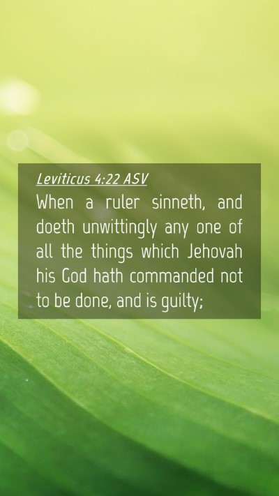 Picture 04 - Leviticus 4:22 ASV Mobile Phone Wallpaper - When a ruler sinneth, and doeth unwittingly any - Mobile Bible Verse Wallpaper