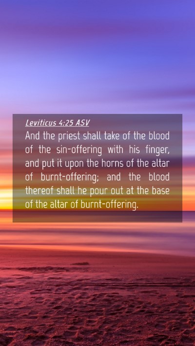 Picture 04 - Leviticus 4:25 ASV Mobile Phone Wallpaper - And the priest shall take of the blood of the - Mobile Bible Verse Wallpaper