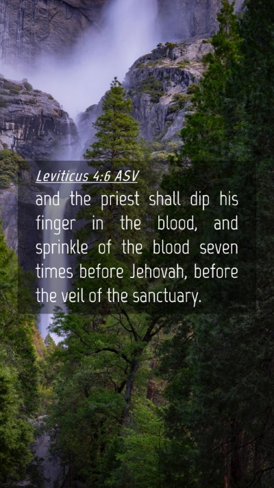 Picture 04 - Leviticus 4:6 ASV Mobile Phone Wallpaper - and the priest shall dip his finger in the blood, - Mobile Bible Verse Wallpaper